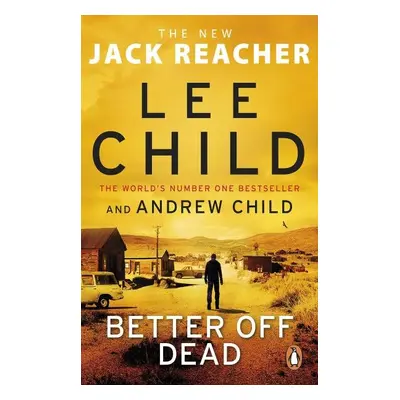 Better Off Dead : (Jack Reacher 26), 1. vydání - Lee Child