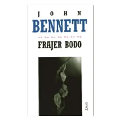 Frajer Bodo - John Bennet