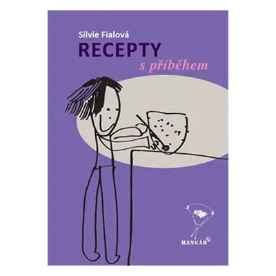 Recepty s příběhem - Silvie Fialová