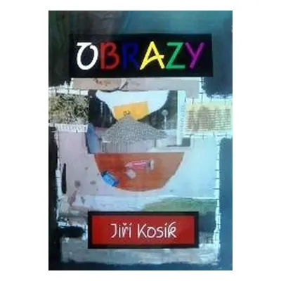 Obrazy - Jiří Kosík