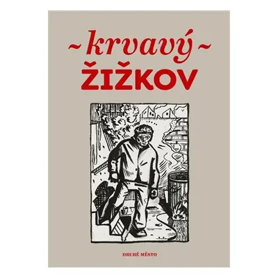 Krvavý Žižkov - Kolektiv autorů