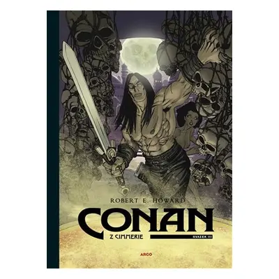 Conan z Cimmerie - Svazek III., 1. vydání - Robert Ervin Howard