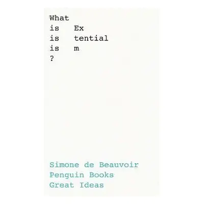 What Is Existentialism? - Simone de Beauvoir