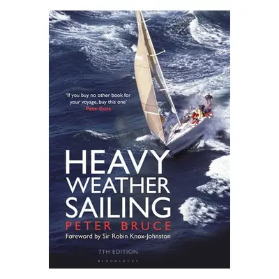 Heavy Weather Sailing 7th edition - Peter Bruce