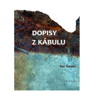 Dopisy z Kábulu - Petr Šabaka