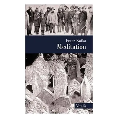 Meditation (A) - Franz Kafka