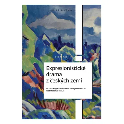 Expresionistické drama z českých zemí - Zuzana Augustová