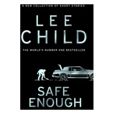 Safe Enough: And Other Stories - Lee Child