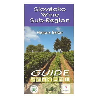 Slovácko Wine Sub-Region (anglicky) - Helena Bakerová