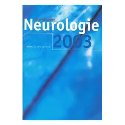 Neurologie 2003 - Trendy v medicíně - Kolektiv