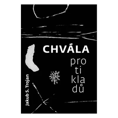 Chvála protikladů - Jakub Schwarz Trojan