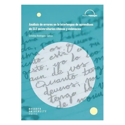 Análisis de errores en la interlengua de aprendices de ELE universitarios checos y eslovacos - G