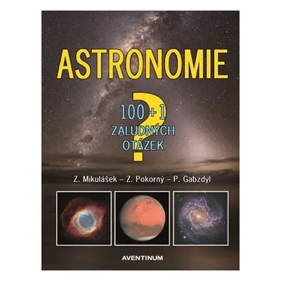 Astronomie - 100+1 záludných otázek, 3. vydání - Pavel Gabzdyl