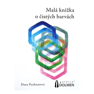 Malá knížka o čistých barvách - Dana Puchnarová