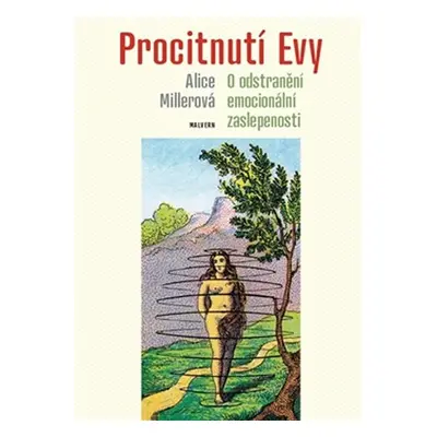 Procitnutí Evy - O odstranění emocionální zaslepenosti - Alice Millerová