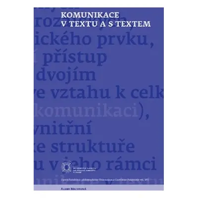 Komunikace v textu a s textem - Alena Macurová