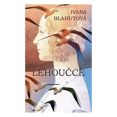 Lehoučce - Ivana Blahutová