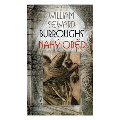 Nahý oběd, 1. vydání - William Seward Burroughs