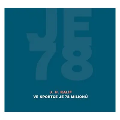 Ve Sportce je 78 milionů - J. H. Kalif