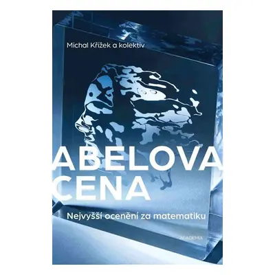 Abelova cena - Nejvyšší ocenění za matematiku - Michal Křížek