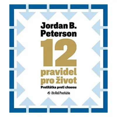 12 pravidel pro život - Protilátka proti chaosu - 2 CDmp3 (Čte Aleš Procházka) - Jordan B. Peter