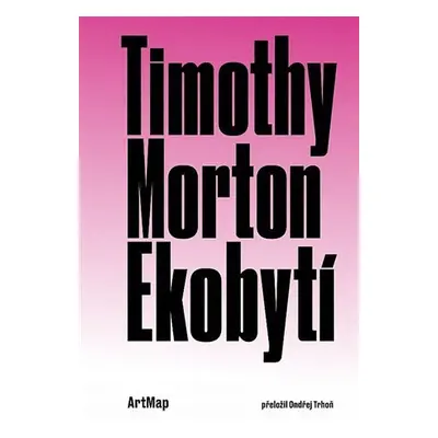 Ekobytí - Timothy Morton