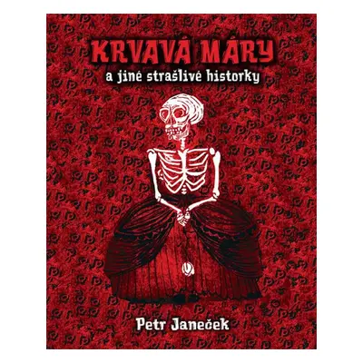 Krvavá Máry a jiné strašlivé historky - Peter Janeček