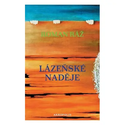 Lázeňské naděje - Roman Ráž