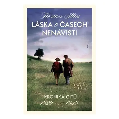 Láska v časech nenávisti - Kronika citů 1929-1939 - Florian Illies