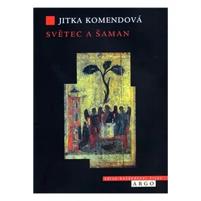 Světec a šaman - Jitka Komendová