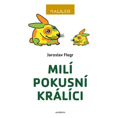 Milí pokusní králíci - Jaroslav Flegr