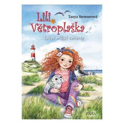 Lili Větroplaška: Tulení mládě zmizelo! - Tanya Stewner