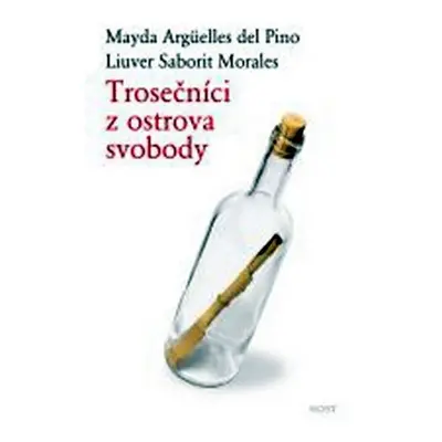 Trosečníci z ostrova svobody - Mayda Argüelles del Pino