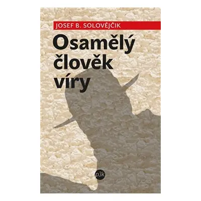 Osamělý člověk víry - Joseph Dov Soloveitchik