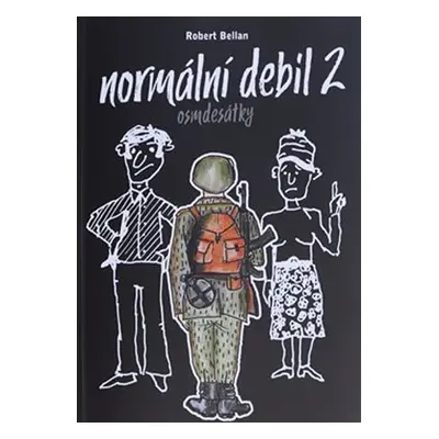 Normální debil 2 - Robert Bellan