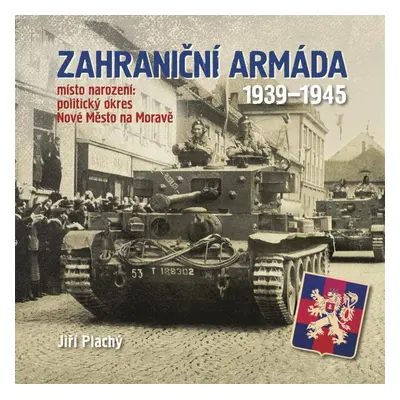 Zahraniční armáda 1939-1945 (místo narození: politický okres Nové Město na Moravě) - Jiří Plachý