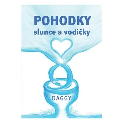 Pohodky slunce a vodičky - Dévi Dagmar Daggy