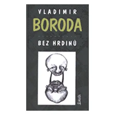 Bez hrdinů - Vladimir Boroda