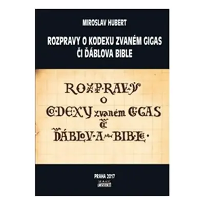 Rozpravy o kodexu zvaném gigas či ďáblova bible - Miroslav Hubert