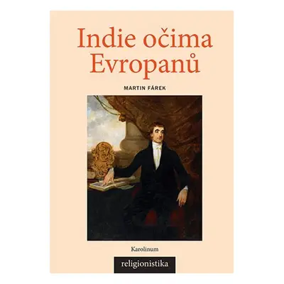 Indie očima Evropanů - Konceptualizace náboženství v teologii a orientalistice, 2. vydání - Mar