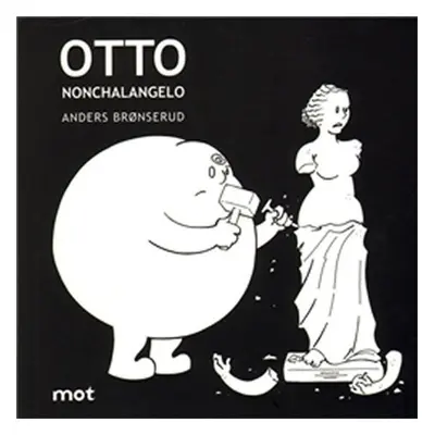 Otto Nonchalangelo - Anders Bronserud