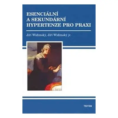 Esenciální a sekundární hypertenze pro praxi - Jiří Widimský