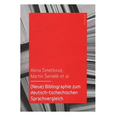 Bibliographie zum deutsch-tschechischen Sprachvergleich - Alena Šimečková