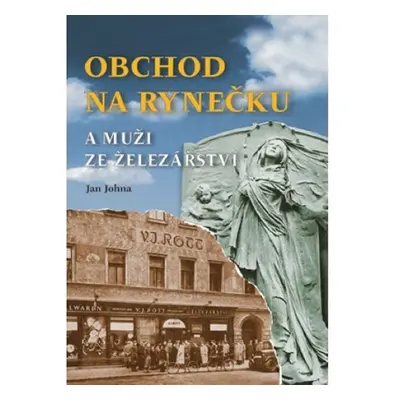 Obchod na rynečku a muži ze železářství - Jan Johna