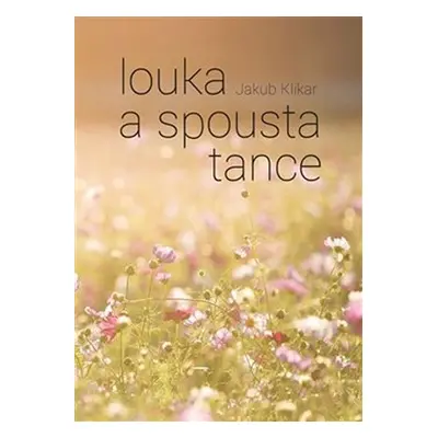 Louka a spousta tance - Jakub Klikar