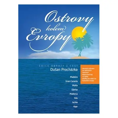 Ostrovy kolem Evropy - Madeira, Gran Canaria, Malta, Djerba, Mallorca, Kós, Ischia, Kypr - Dušan