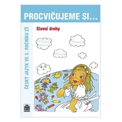 Procvičujeme si slovní druhy pro 3. r. ZŠ