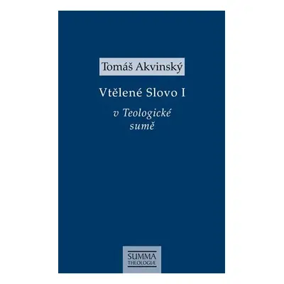 Vtělené Slovo I. v Teologické sumě - Tomáš Akvinský