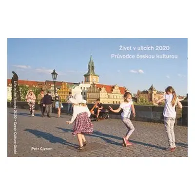 Život v ulicích 2020Průvodce českou kulturou / Life in the Streets 2020 - Czech Culture Guide - 