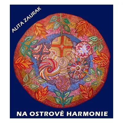 Na ostrově harmonie - CD (Léčivá relaxace) - Alita Zaurak